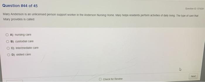 Question ID 5720 Question #44 of 45 Mary Anderson is an unlicensed person support worker in the Anderson Nursing Home. Mary h