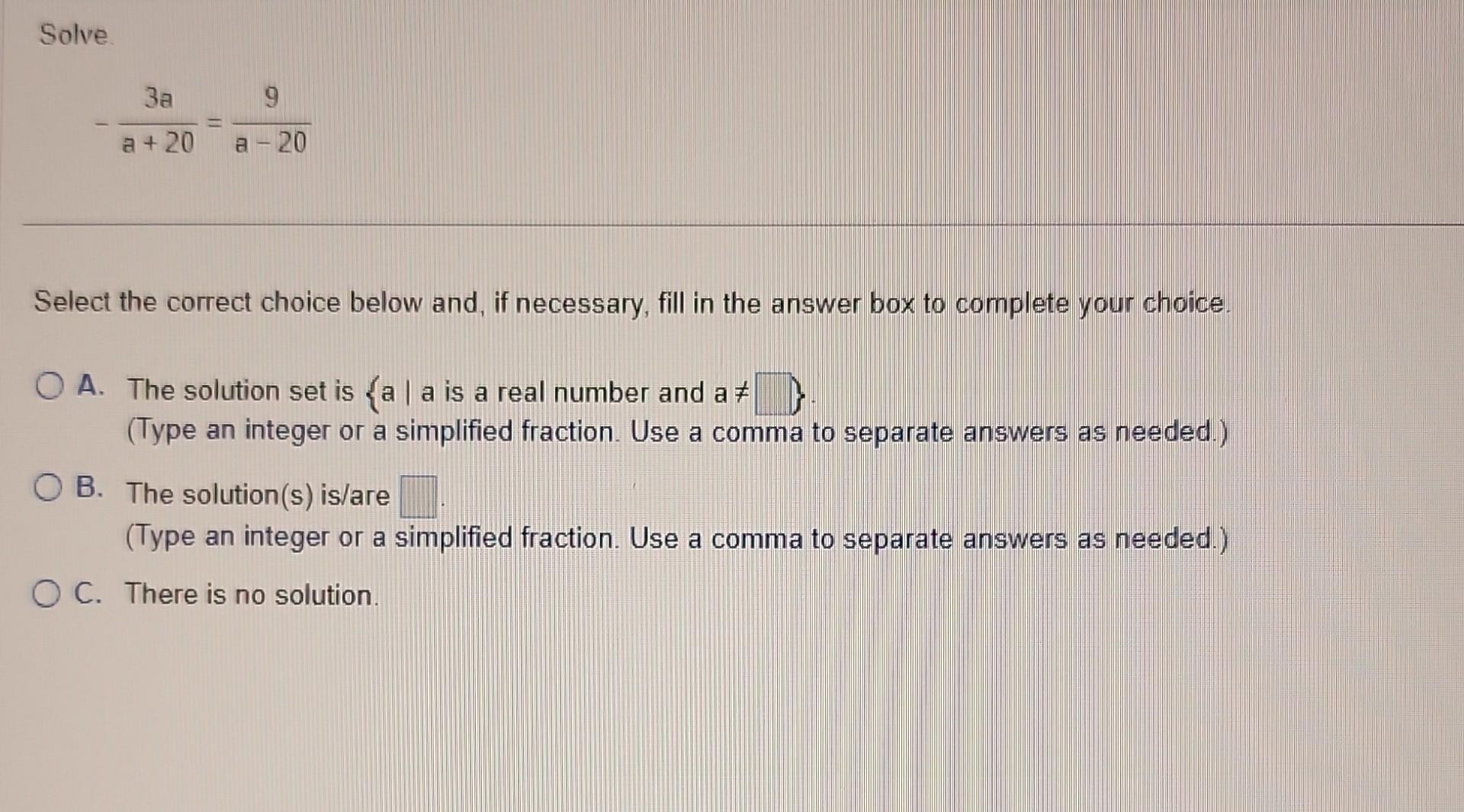 Solved Solve. 3a a + 20 9 a-20 Select the correct choice | Chegg.com