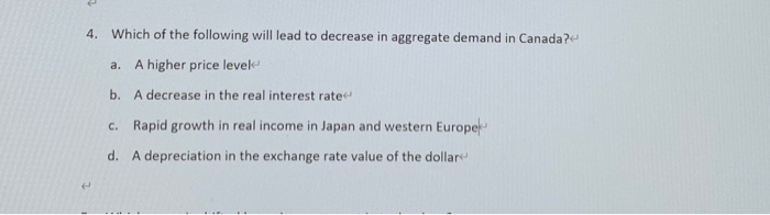 Solved 4. Which of the following will lead to decrease in | Chegg.com