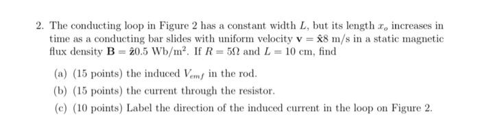 Solved 2. The conducting loop in Figure 2 has a constant | Chegg.com