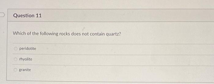 Solved Question 11 Which Of The Following Rocks Does Not | Chegg.com