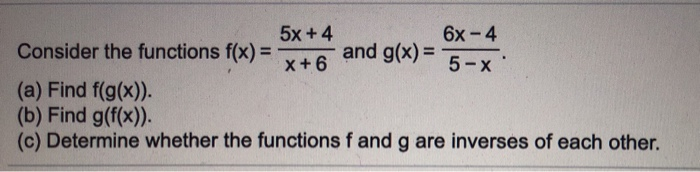 Solved 5x + 4 6x-4 Consider the functions f(x) = and g(x) = | Chegg.com