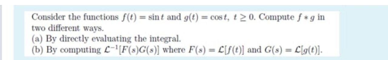 Solved Consider the functions f(t) = sint and g(t) = cost, t | Chegg.com