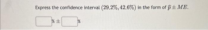 Solved Express the confidence interval 74%±3.8% in the form | Chegg.com
