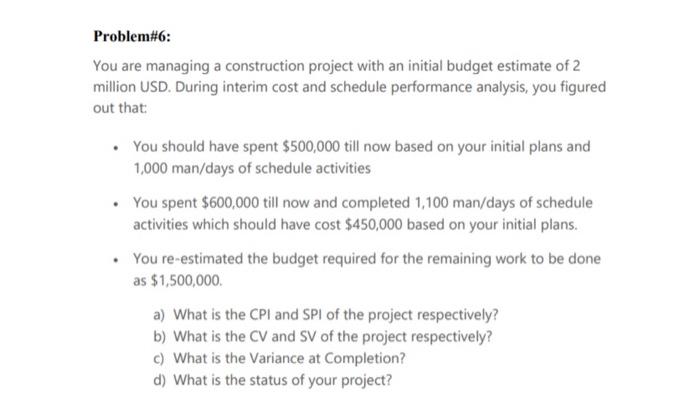 Solved Problem#6: You are managing a construction project | Chegg.com