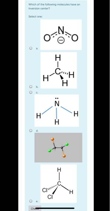 Solved Which of the following molecules have an inversion | Chegg.com