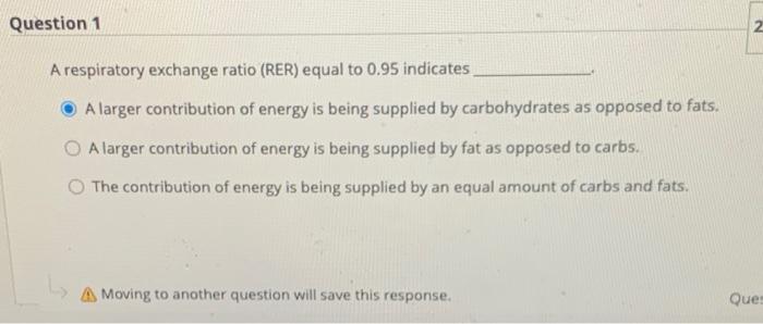 Solved Question 1 A respiratory exchange ratio (RER) equal | Chegg.com