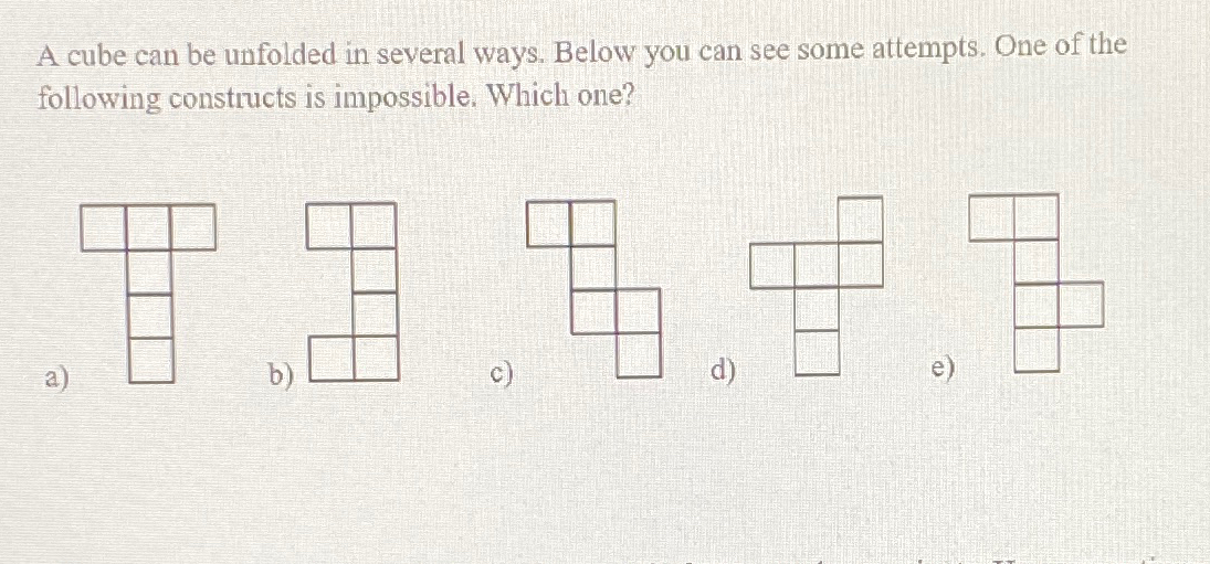 Solved A cube can be unfolded in several ways. Below you can | Chegg.com