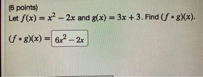 Solved 6 Points Let F X X2 2x And G X 3x 3 Find