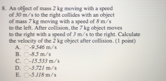 Solved 8. An object of mass 2 kg moving with a speed of 30 | Chegg.com