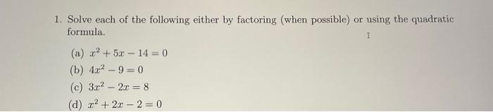 Solved 1. Solve each of the following either by factoring | Chegg.com