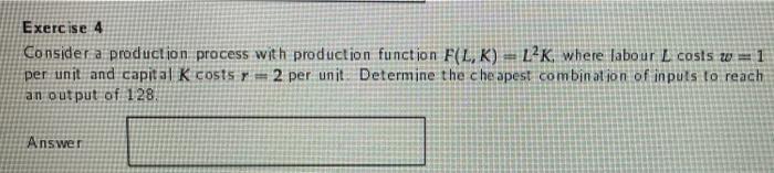 Solved Exercise 4 Consider a production process with | Chegg.com