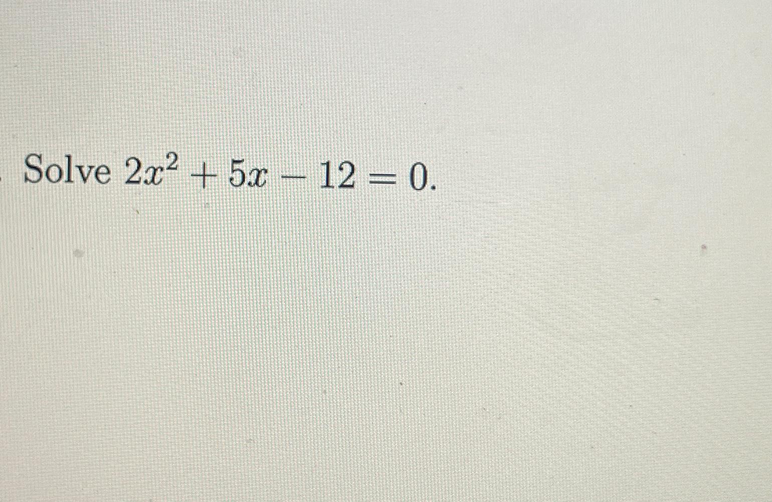 Solve 2x2 5x 3 0 By Completing Square Method