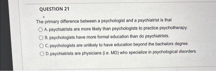 Solved The Primary Difference Between A Psychologist And A | Chegg.com