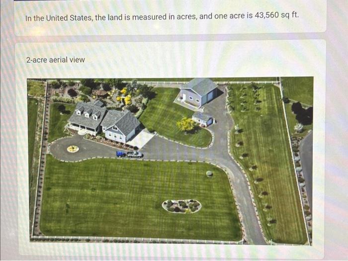 Solved In the United States, the land is measured in acres, | Chegg.com