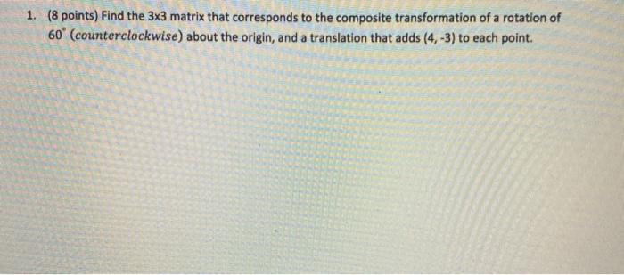 Solved 1. (8 points) Find the 3x3 matrix that corresponds to | Chegg.com