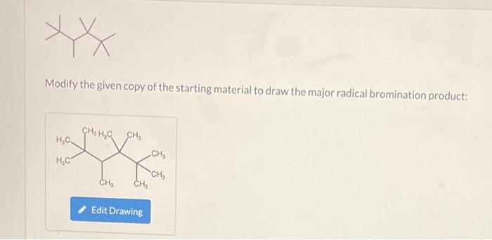 Solved Modify the given copy of the starting material to | Chegg.com
