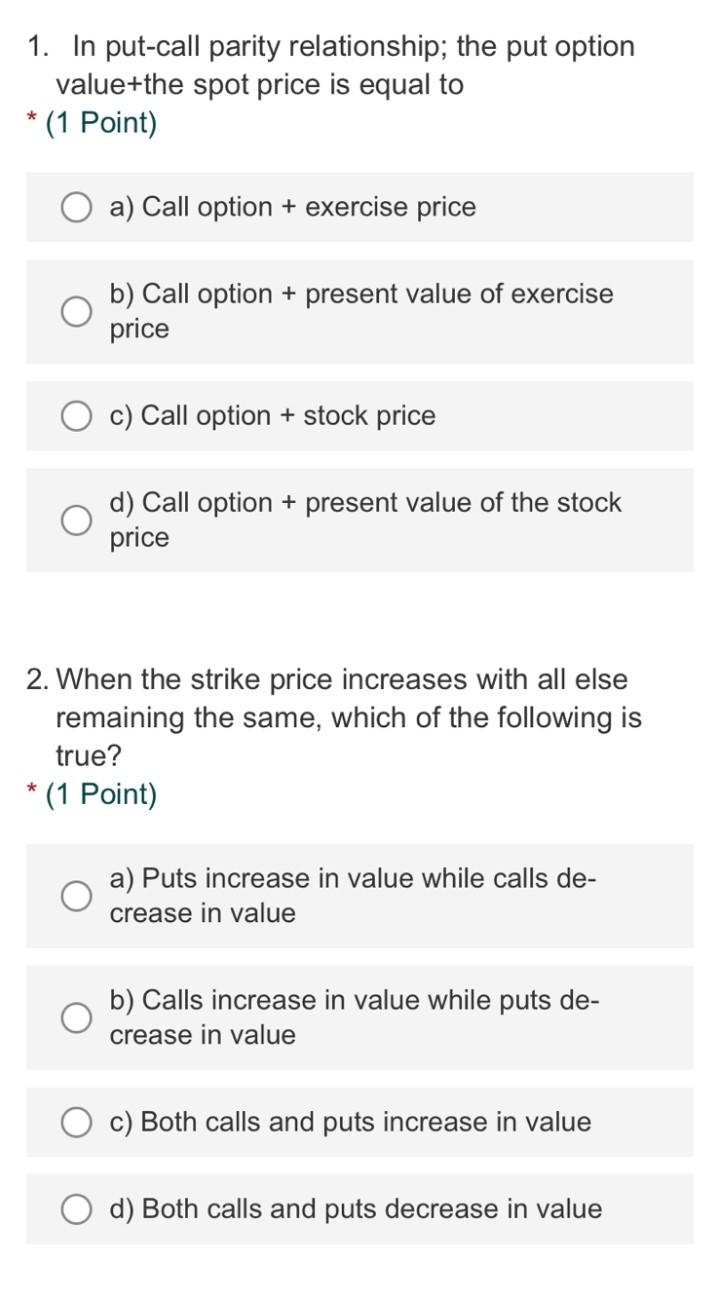 Solved 1. In put-call parity relationship; the put option | Chegg.com