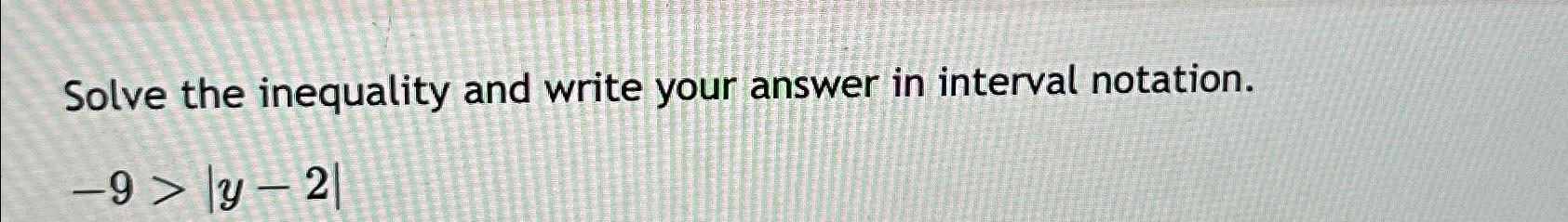Solved Solve the inequality and write your answer in | Chegg.com