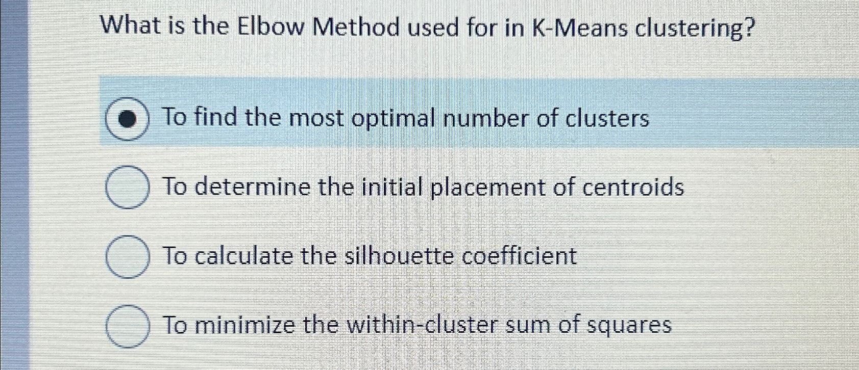 Solved What is the Elbow Method used for in K-Means