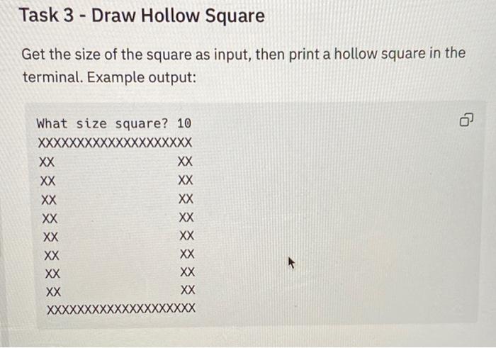 Solved Task 3 - Draw Hollow Square Get the size of the | Chegg.com