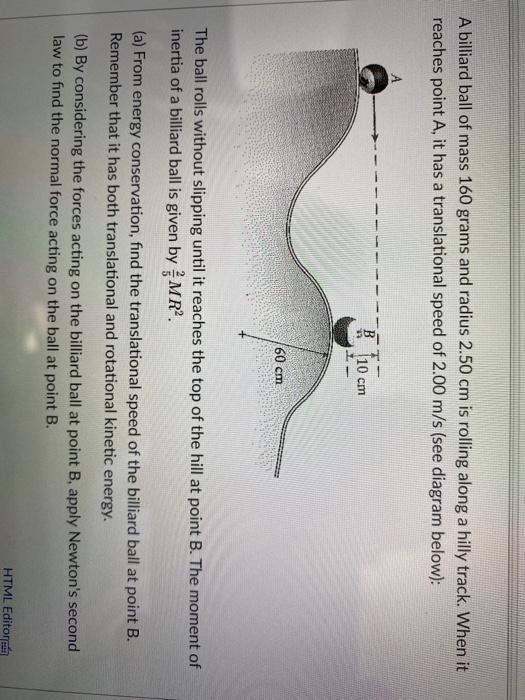 Solved A billiard ball of mass 160 grams and radius 2.50 cm