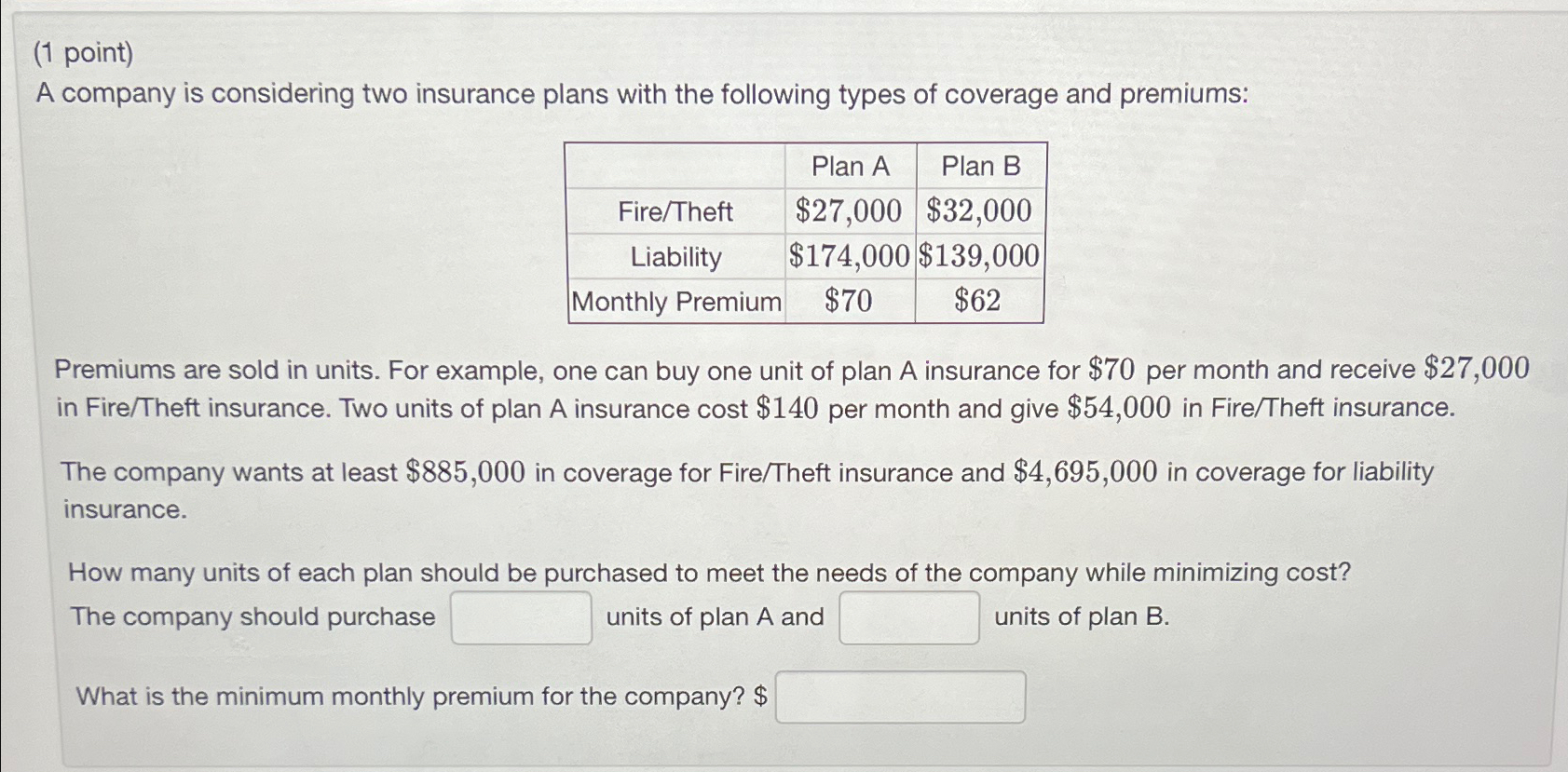 Solved (1 ﻿point)A company is considering two insurance | Chegg.com