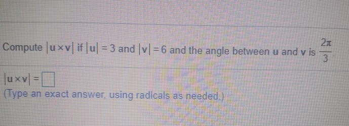 Solved 21 Compute uxy if u = 3 and v= 6 and the angle | Chegg.com