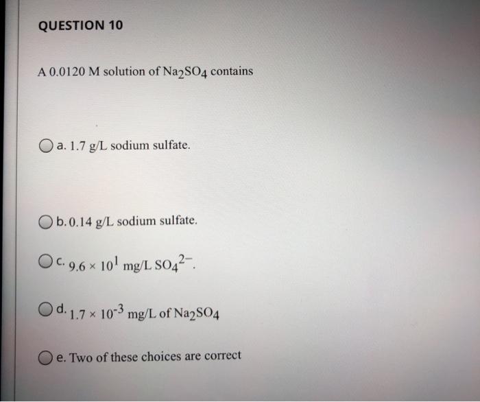 Solved Question 10 A 0 01 M Solution Of Na2so4 Contains Chegg Com