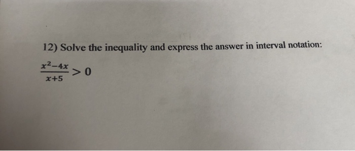Solved 12) Solve the inequality and express the answer in | Chegg.com
