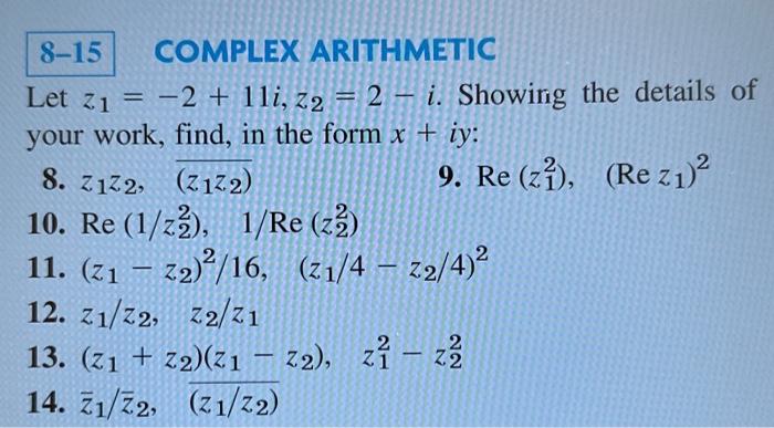 Solved COMPLEX ARITHMETIC Let z1=−2+11i,z2=2−i. Showing