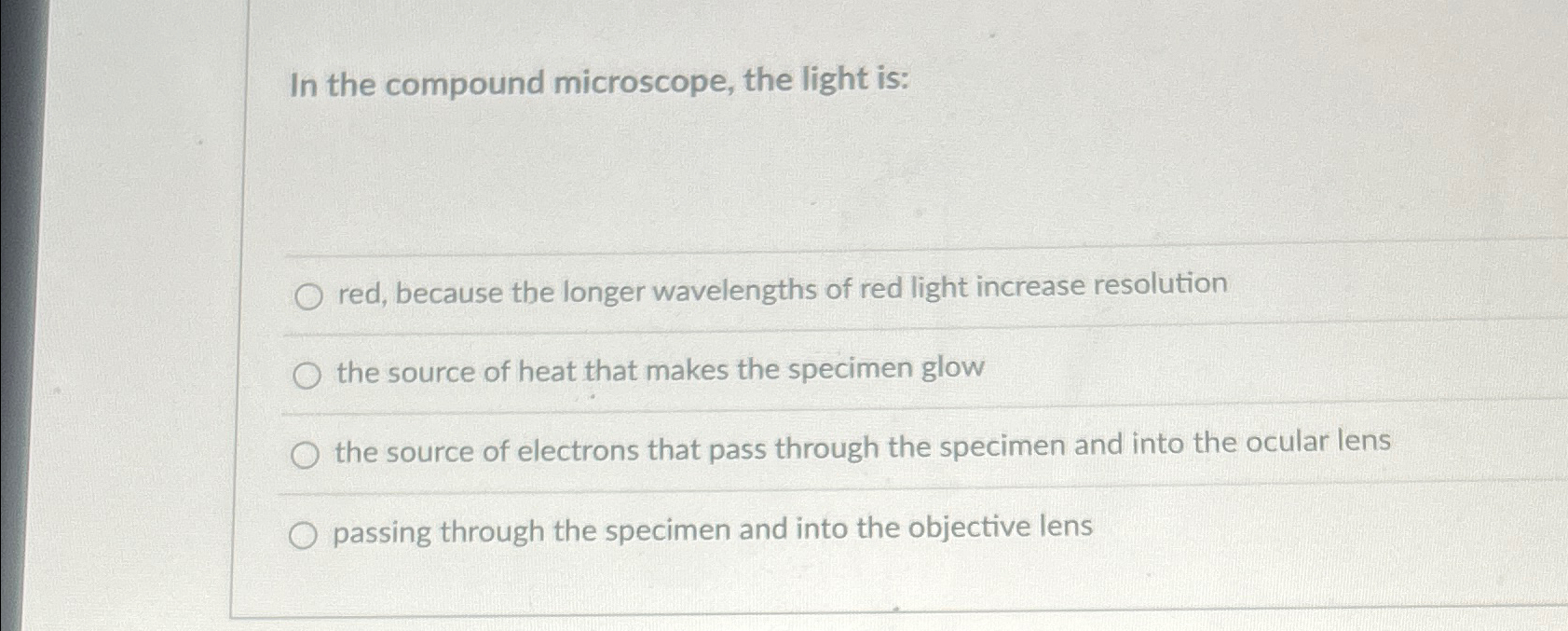 In the compound microscope, the light is:red, because | Chegg.com