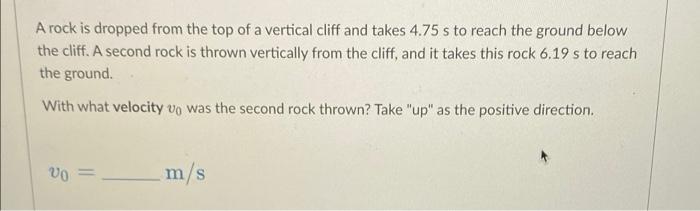 Solved A rock is dropped from the top of a vertical cliff | Chegg.com