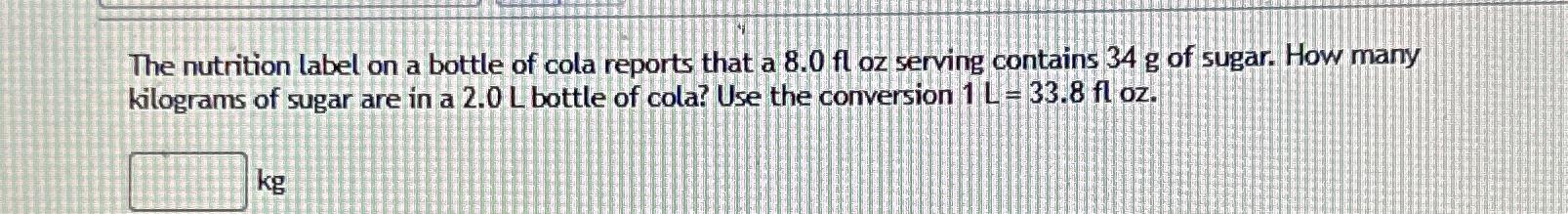 Solved The nutrition label on a bottle of cola reports that | Chegg.com