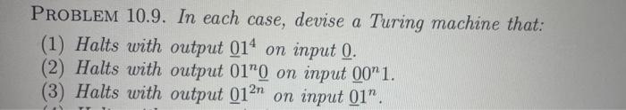 Solved Problem 10.9. In each case, devise a Turing machine | Chegg.com
