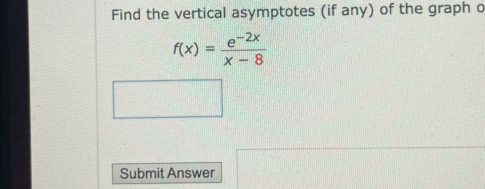 solved-find-the-vertical-asymptotes-if-any-of-the-graph-chegg