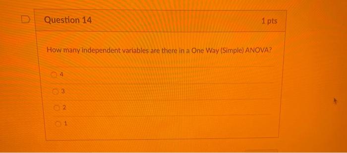 Solved Question 14 1 pts How many independent variables are | Chegg.com