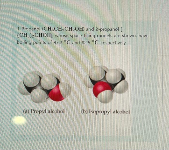 Solved Explain why the boiling point of 1propanol is