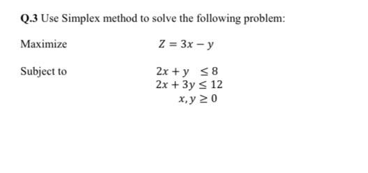 Solved Q 3 Use Simplex Method To Solve The Following