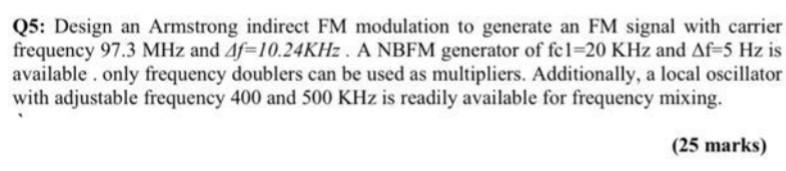 Solved Q5: Design An Armstrong Indirect FM Modulation To | Chegg.com