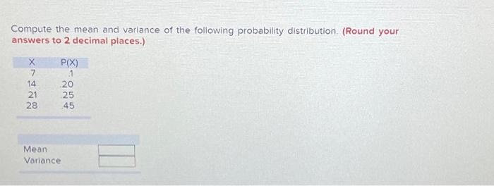 Solved Compute the mean and variance of the following | Chegg.com