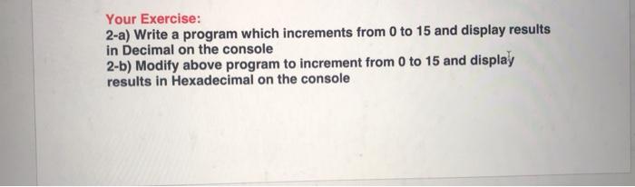 Solved Your Exercise: 2-a) Write a program which increments | Chegg.com