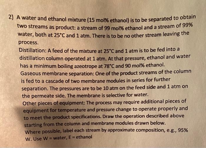 Solved a 2) A water and ethanol mixture (15 mol% ethanol) is | Chegg.com