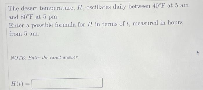 Solved The Desert Temperature, H, Oscillates Daily Between | Chegg.com