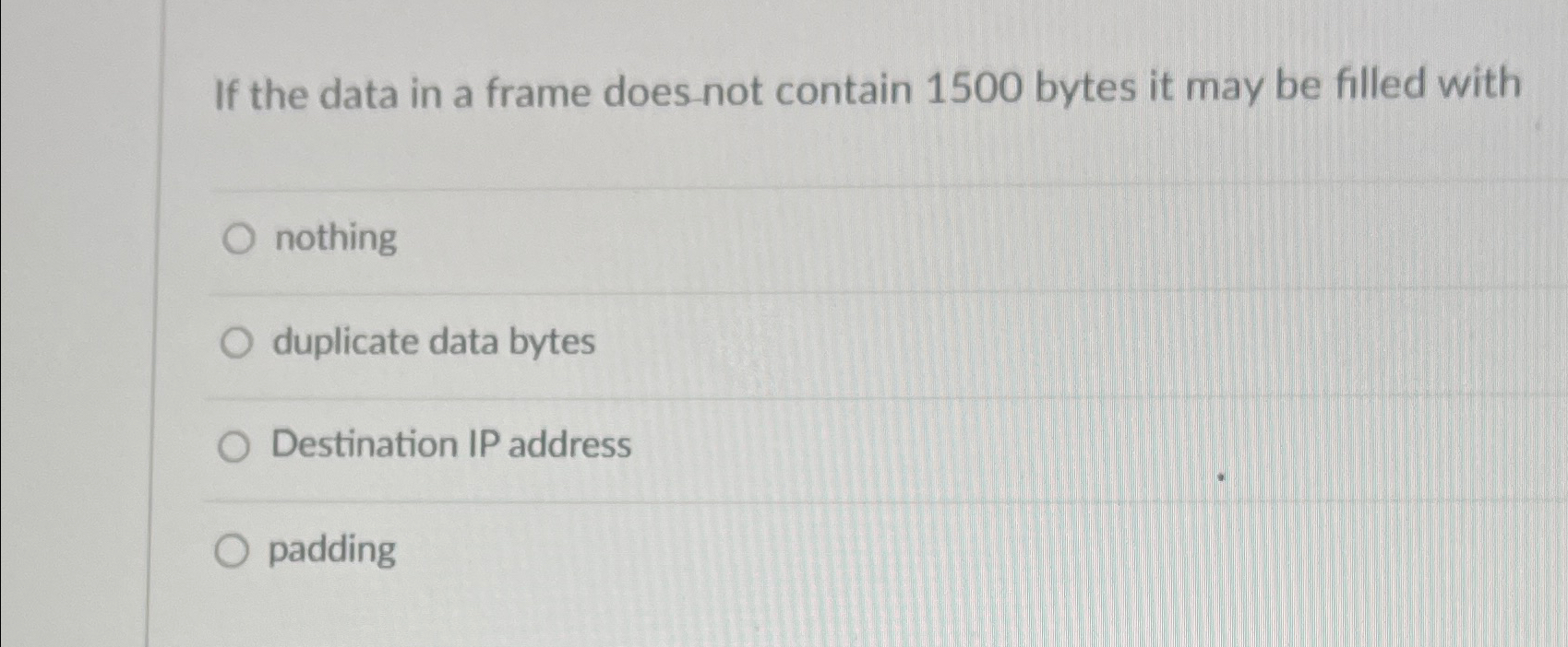 Solved If the data in a frame does not contain 1500 ﻿bytes , | Chegg.com