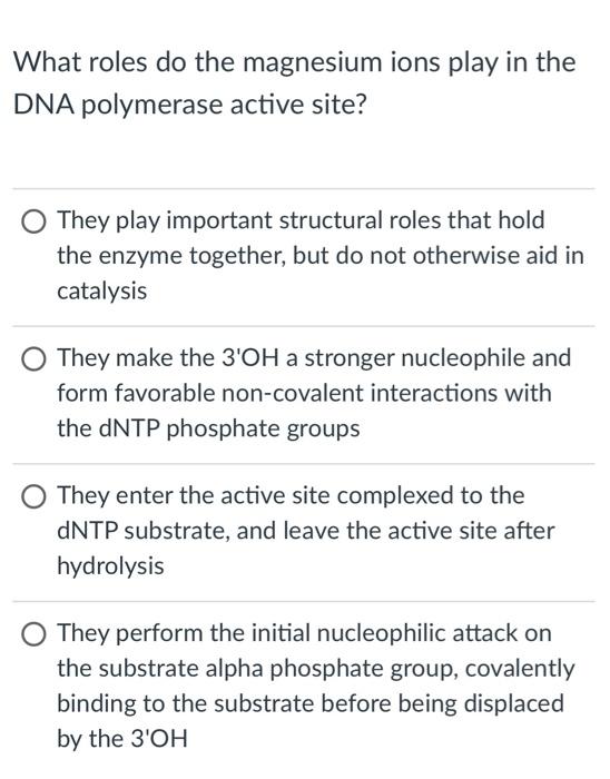 Solved What roles do the magnesium ions play in the DNA