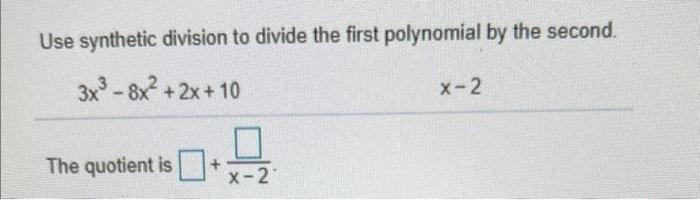 Solved Use synthetic division to divide the first polynomial | Chegg.com