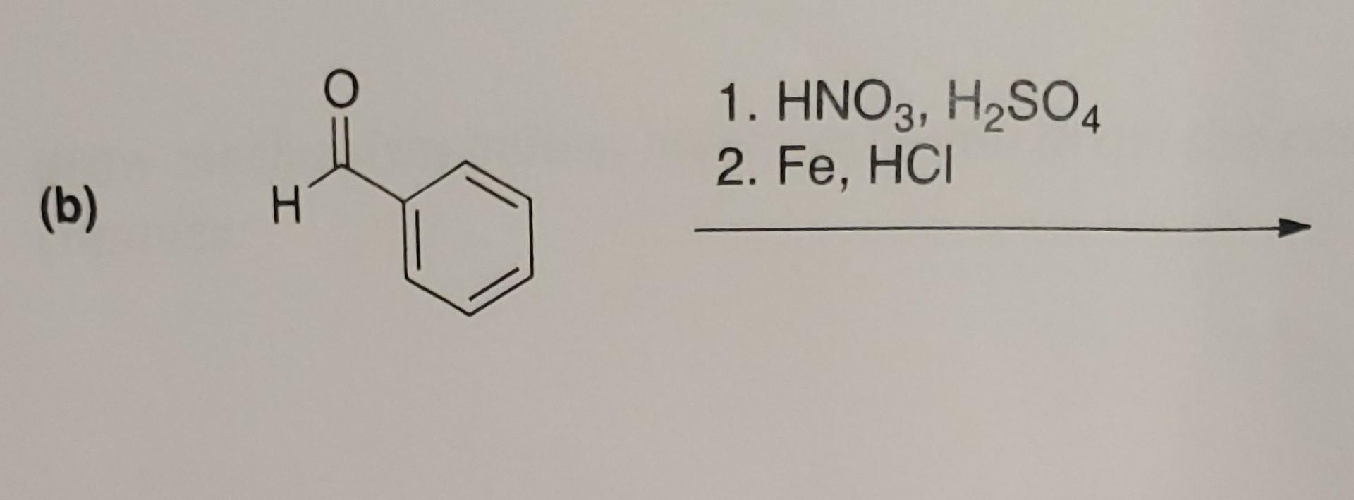 Solved (b) 1. HNO3,H2SO4 2. Fe,HCld) SO3,H2SO4 1. Br2,FeBr3 | Chegg.com