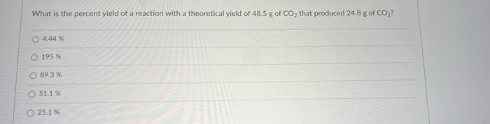 Solved What Is The Percent Yield Of A Reaction With A | Chegg.com