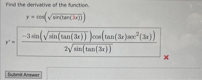 Find the derivative of the function. \[ \begin{array}{c} y=\cos (\sqrt{\sin (\tan (3 x))}) \\ y^{\prime}=\frac{-3 \sin (\sqrt